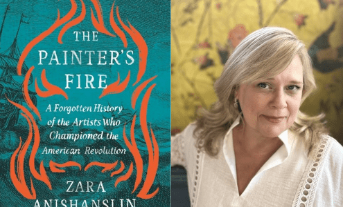 Zara Anishanslin’s The Painter’s Fire: A Forgotten History of the Artists Who Championed the American Revolution